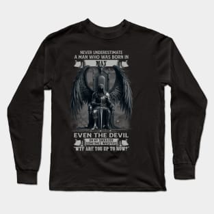 Never Underestimate A Man Who Was Born In May Even The Devil Sometimes Whispers Long Sleeve T-Shirt